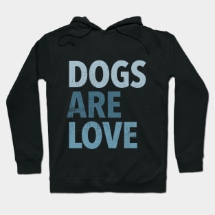 Dogs Are Love Hoodie